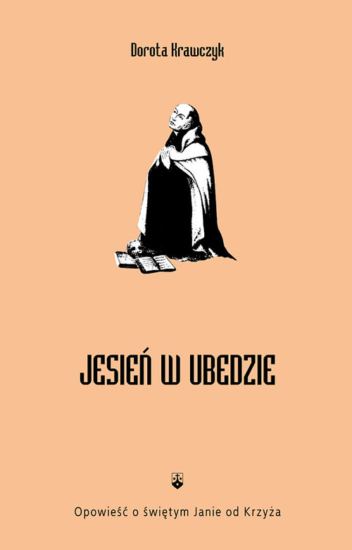 Image of Jesień w Ubedzie Opowieść o świętym Janie od Krzyża