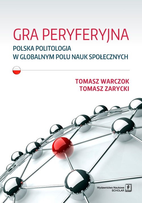 Image of Gra peryferyjna Polska politologia w globalnym polu nauk społecznych