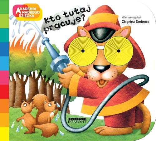 Image of Kto tutaj pracuje? Akademia mądrego dziecka