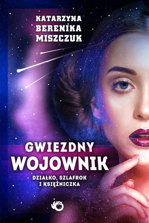 Image of Gwiezdny wojownik Tom 1 Działko, szlafrok i księżniczka