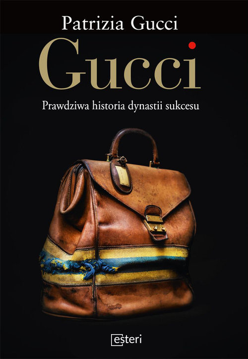 Image of Gucci. Prawdziwa historia dynastii sukcesu