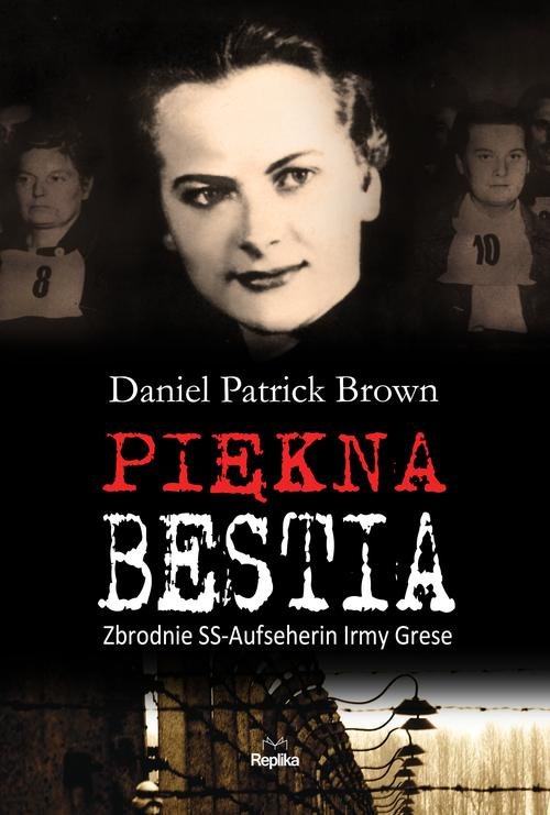Image of Piękna bestia Zbrodnie SS-Aufseherin Irmy Grese