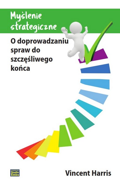 Image of Myślenie strategiczne O doprowadzaniu spraw do szczęśliwego końca