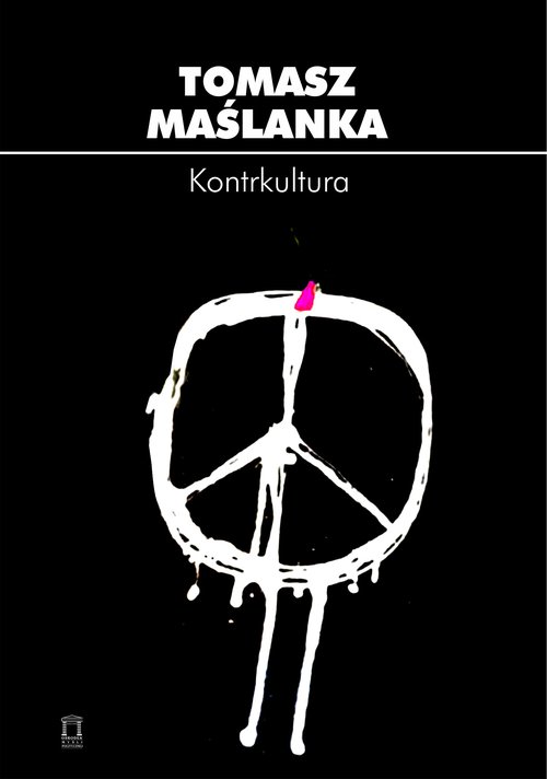 Image of Kontrkultura Źródła i konsekwencje radykalizmu społeczno-kulturowego w perspektywie socjologii kultury