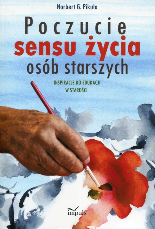 Image of Poczucie sensu życia osób starszych Inspiracje do edukacji w starości