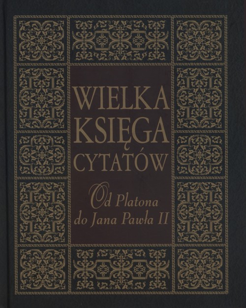 Image of Wielka księga cytatów od Platona do Jana Pawła II