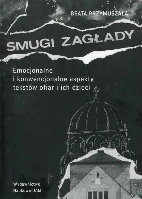 Image of Smugi zagłady Emocjonalne i konwencjonalne aspekty tekstów ofiar i ich dzieci