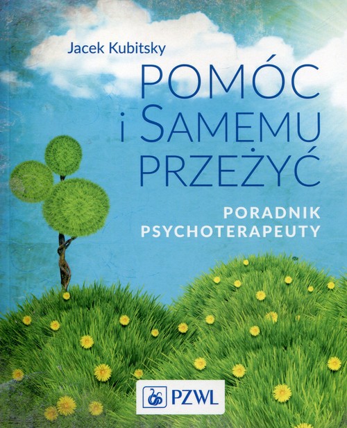 Image of Pomóc i samemu przeżyć Poradnik psychoterapeuty