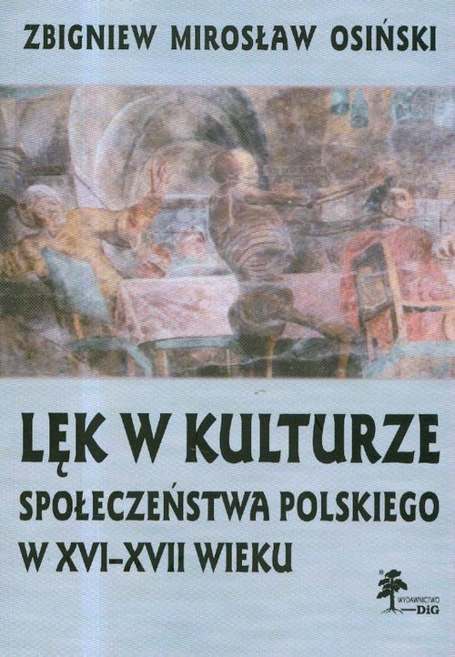 Image of Lęk w kulturze społeczeństwa polskiego w XVI-XVII wieku