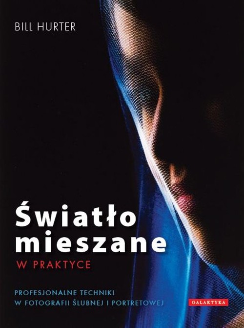 Image of Światło mieszane w praktyce Profesjonalne techniki w fotografii ślubnej i portretowej