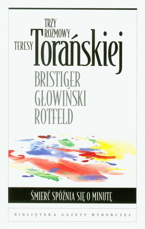 Image of Trzy rozmowy Teresy Torańskiej Śmierć spóźnia się o minutę