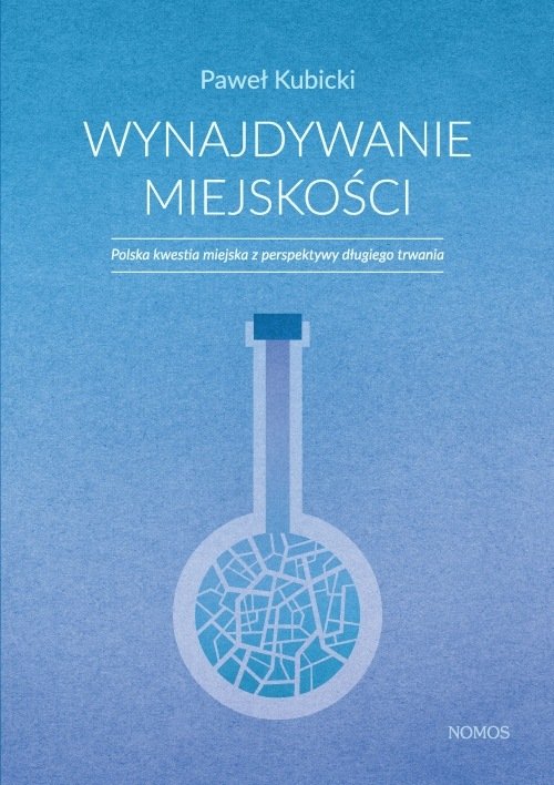 Image of Wynajdywanie miejskości Polska kwestia miejska z perspektywy długiego trwania