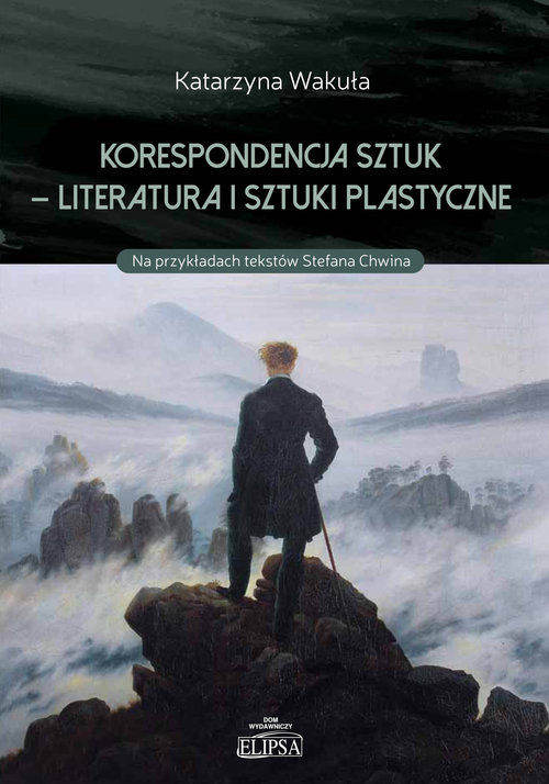 Image of Korespondencja sztuk - Literatura i sztuki plastyczne Na przykładach tekstów Stefana Chwina