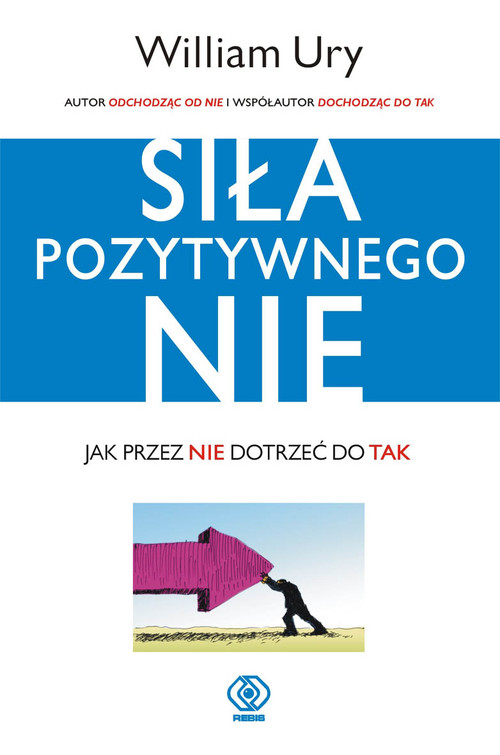 Image of Siła pozytywnego Nie Jak przez Nie dotrzeć do Tak