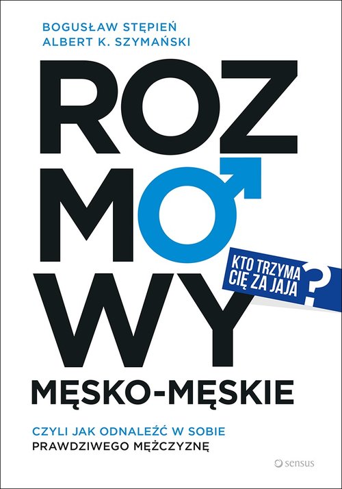 Image of Rozmowy męsko-męskie czyli jak odnaleźć w sobie prawdziwego mężczyznę