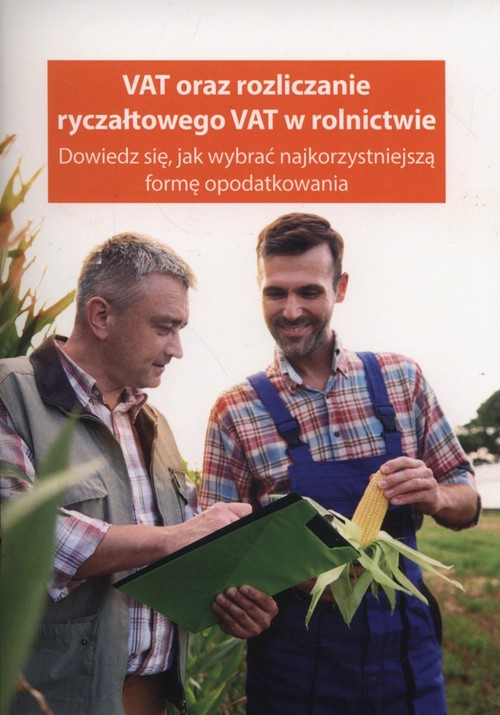 Image of VAT oraz rozliczanie ryczałtowego VAT w rolnicwie Dowiedz się, jak wybrać najkorzystniejszą formę opodatkowania