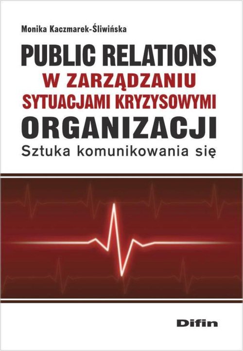 Image of Public relations organizacji w zarządzaniu sytuacjami kryzysowymi organizacji Sztuka komunikowania się
