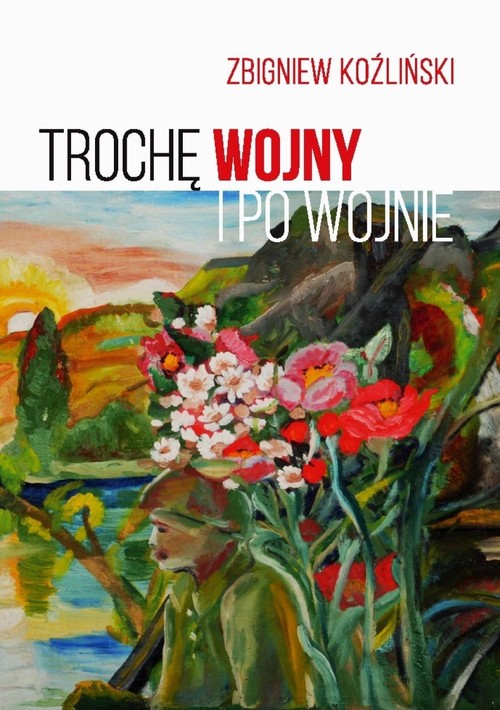 Image of Trochę wojny i po wojnie