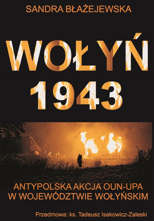 Image of Wołyń 1943 Antypolska akcja OUN-UPA w województwie wołyńskim