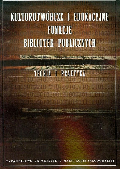 Image of Kulturotwórcze i edukacyjne funkcje bibliotek publicznych Teoria i praktyka