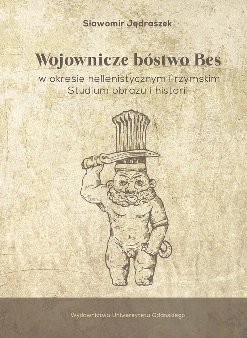 Image of Wojownicze bóstwo Bes w okresie hellenistycznym i rzymskim Studium obrazu i historii