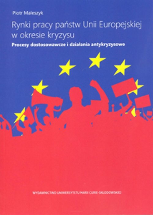 Image of Rynki pracy państw Unii Europejskiej w okresie kryzysu. Procesy dostosowawcze i działania antykryzys