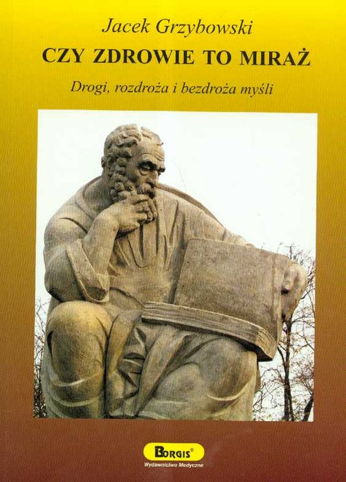 Image of Czy zdrowie to miraż Drogi, rozdroża i bezdroża myśli