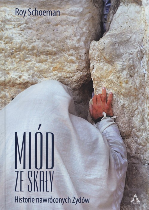 Image of Miód ze skały Historie nawróconych Żydów