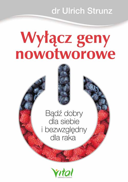 Image of Wyłącz geny nowotworowe Bądź dobry dla siebie i bezwzględny dla raka
