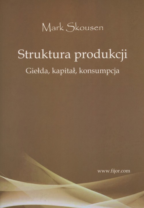 Image of Struktura produkcji Giełda, kapitał, konsumpcja