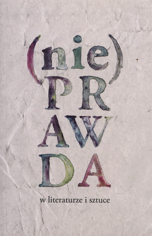 Image of (Nie)prawda w literaturze i sztuce