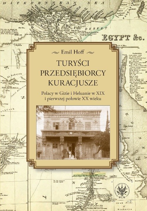 Image of Turyści, przedsiębiorcy, kuracjusze Polacy w Gizie i Heluanie w XIX i pierwszej połowie XX wieku