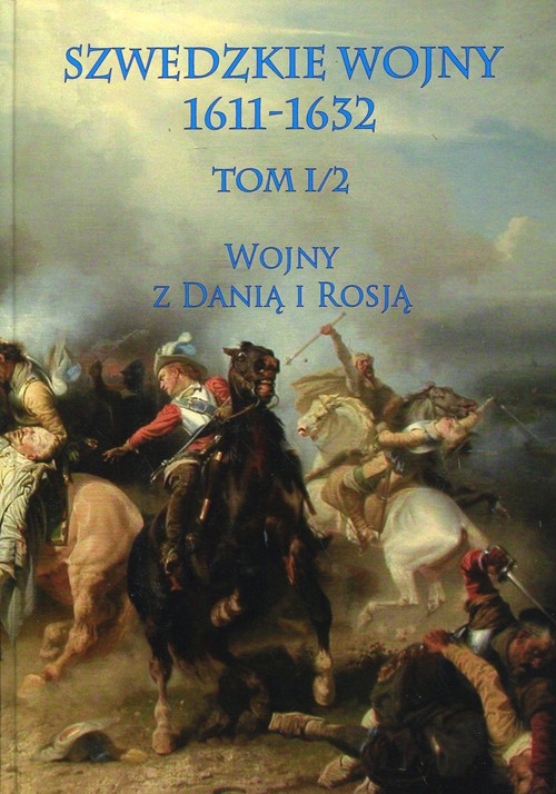 Image of Szwedzkie wojny 1611-1632 Tom 1/2 Wojny z Danią i Rosją