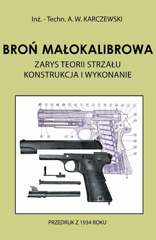 Image of Broń małokalibrowa Zarys teorii strzału. Konstrukcja i wykonanie