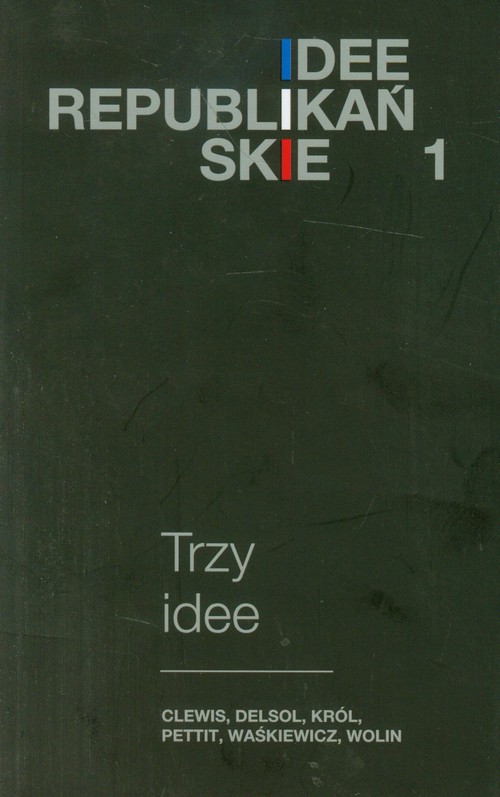 Image of Trzy idee Clewis, Delsol, Król, Pettit, Waśkiewicz, Wolin