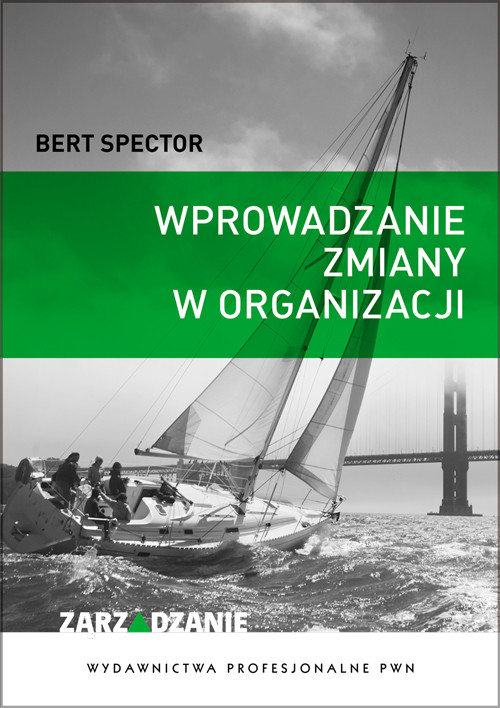 Image of Wprowadzanie zmiany w organizacji Teoria w praktyce