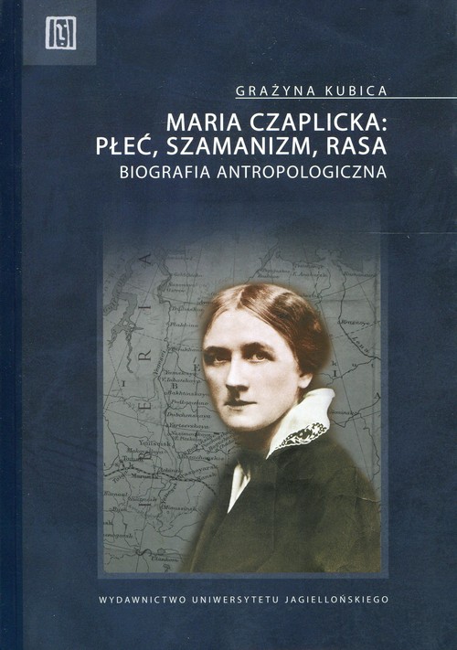 Image of Maria Czaplicka: Płeć, szamanizm, rasa Biografia antropologiczna
