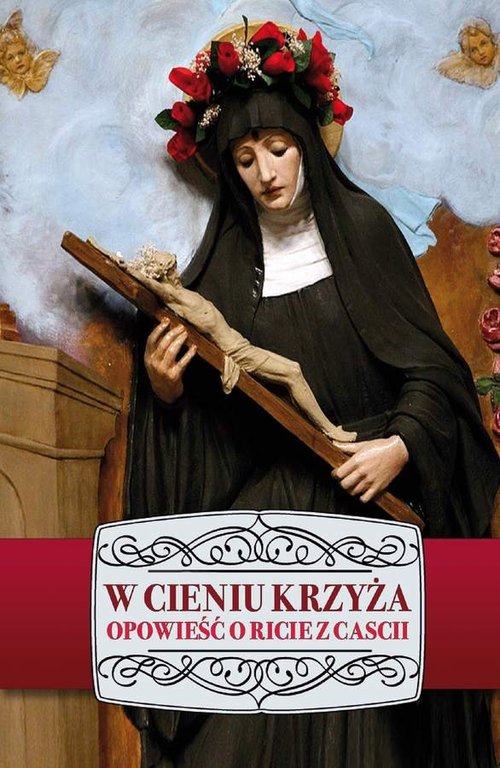 Image of W cieniu krzyża Opowieśc o Ricie z Cacii