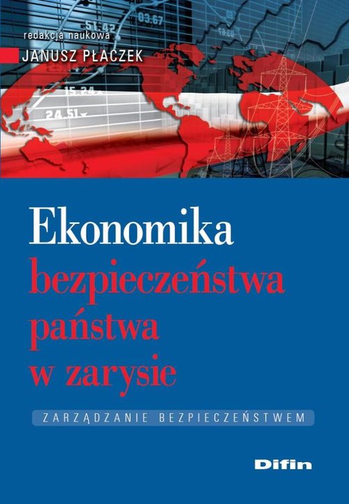 Image of Ekonomika bezpieczeństwa państwa w zarysie Zarządzanie bezpieczeństwem