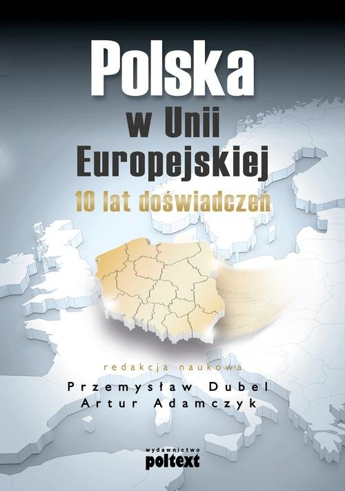 Image of Polska w Unii Europejskiej 10 lat doświadczeń