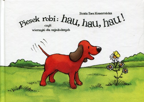 Image of Piesek robi: hau,hau,hau! czyli wierszyki dla najmłodszych