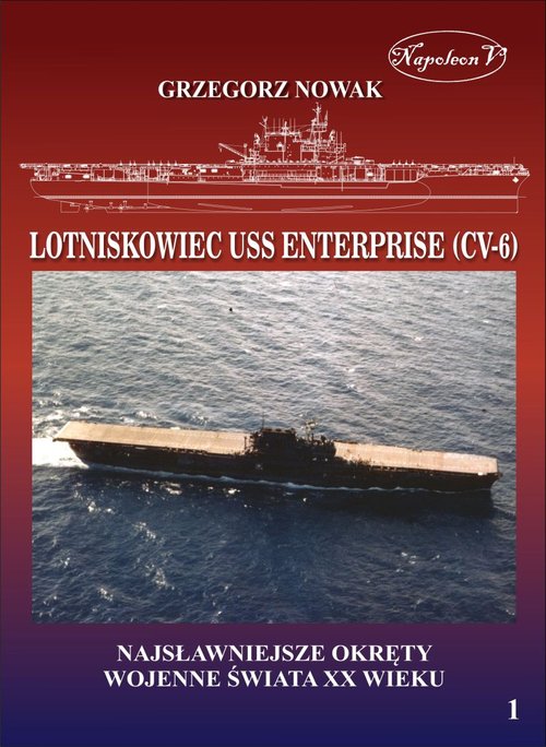 Image of Lotniskowiec USS Enterprise (CV-6) Najsławniejsze okręty wojenne świata XX wieku Tom 1