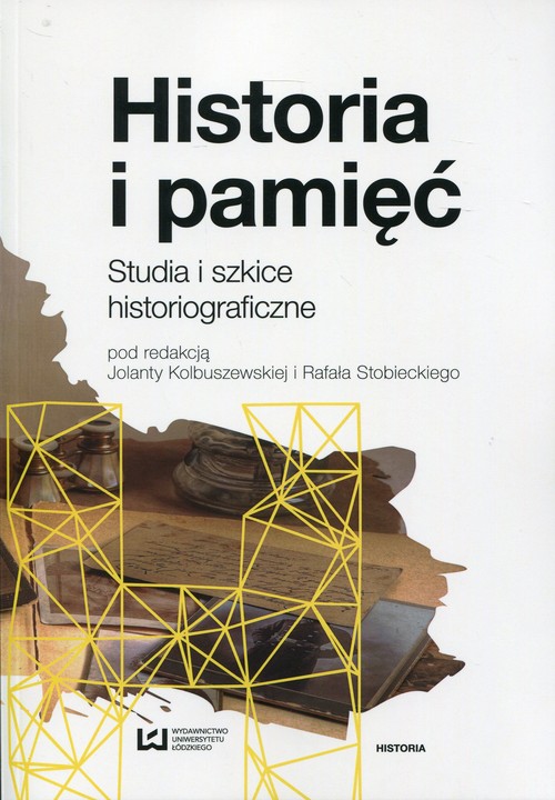 Image of Historia i pamięć Studia i szkice historiograficzne