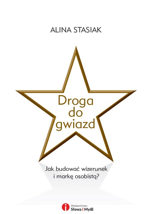 Image of Droga do gwiazd Jak budować wizerunek i markę osobistą