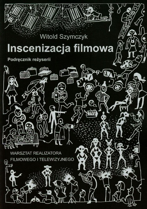 Image of Inscenizacja filmowa Podręcznik reżyserii Część 2 Inscenizacja nieregularna