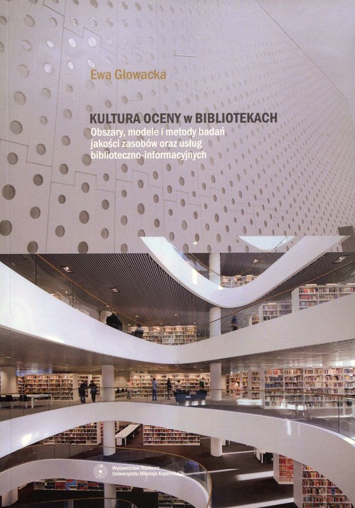 Image of Kultura oceny w bibliotekach Obszary, modele i metody badań jakości zasobów oraz usług biblioteczno-informatycznych