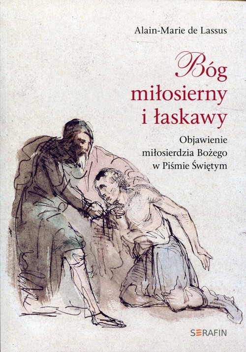 Image of Bóg miłosierny i łaskawy Objawienie miłosierdzia Bożego w Piśmie Świętym