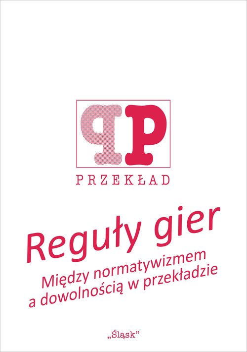 Image of Reguły gier Między normatywizmem a dowolnością w przekładzie
