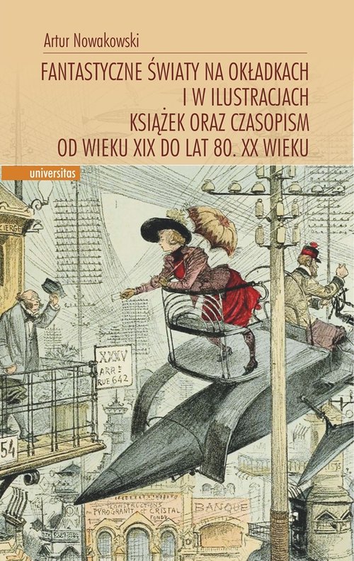 Image of Fantastyczne światy na okładkach i w ilustracjach książek oraz czasopism od wieku XIX do lat 80. XX wieku