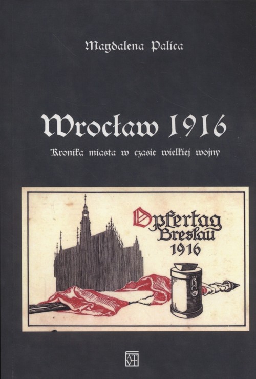 Image of Wrocław 1916 Kronika miasta w czasie wielkiej wojny